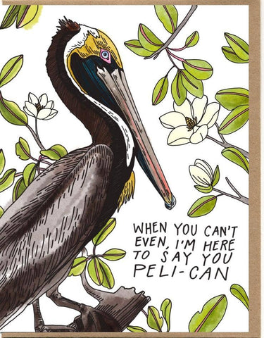When You Can't Even I'm Here To Say You Peli-can Card